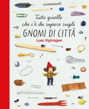 TUTTO QUELLO CHE C'È DA SAPERE SUGLI GNOMI IN CITTA'